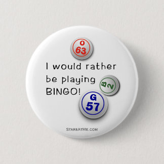 Rather be playing BINGO! 6 Cm Round Badge