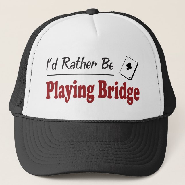 Rather Be Playing Bridge Trucker Hat (Front)
