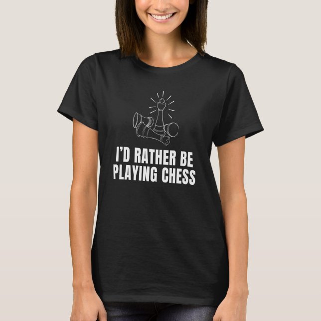 Rather Be Playing Chess Sports Player Coach Graphi T-Shirt (Front)