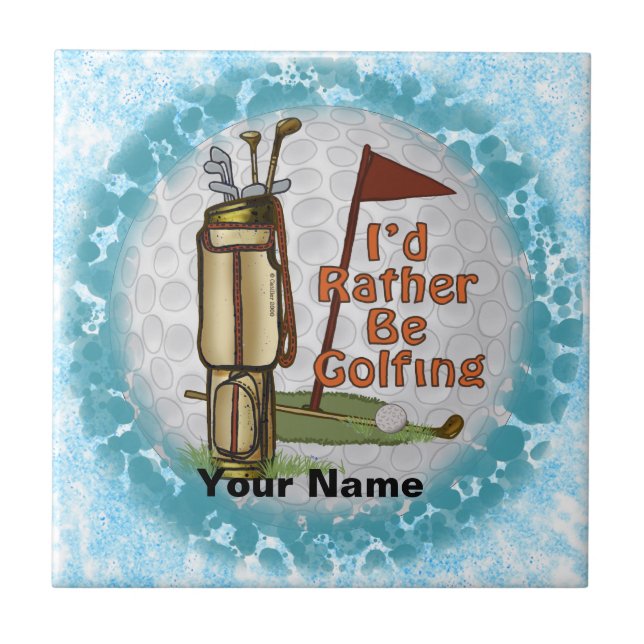 Rather Be Playing Golf  Tile (Front)