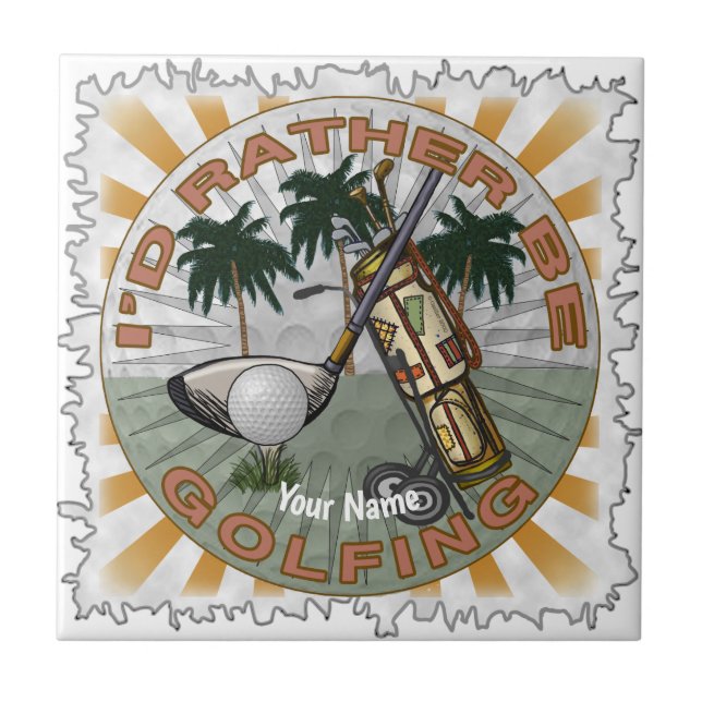 Rather Be Playing Golf  Tile (Front)