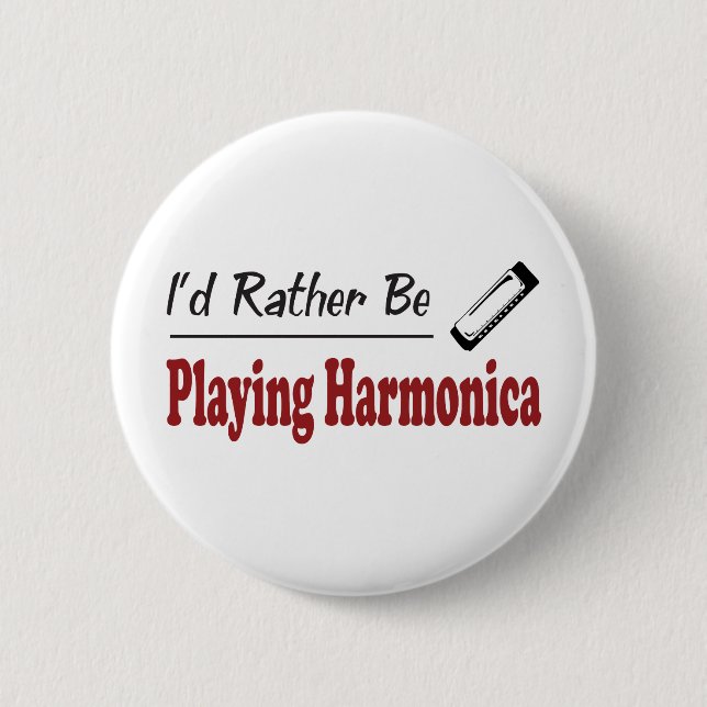 Rather Be Playing Harmonica 6 Cm Round Badge (Front)
