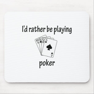 Rather Be Playing Poker Mouse Mat