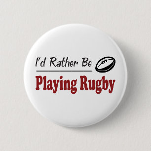 Rather Be Playing Rugby 6 Cm Round Badge