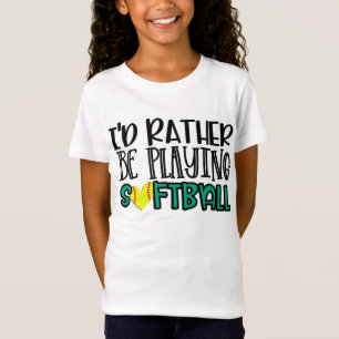 Rather Be Playing Softball Girls TShirt