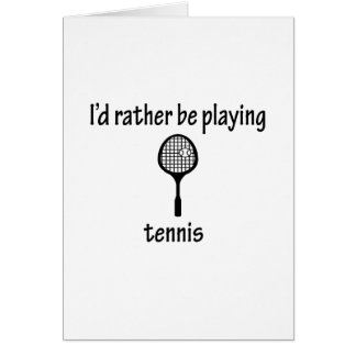 Rather Be Playing Tennis