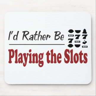 Rather Be Playing the Slots Mouse Mat
