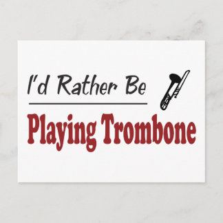 Rather Be Playing Trombone Postcard