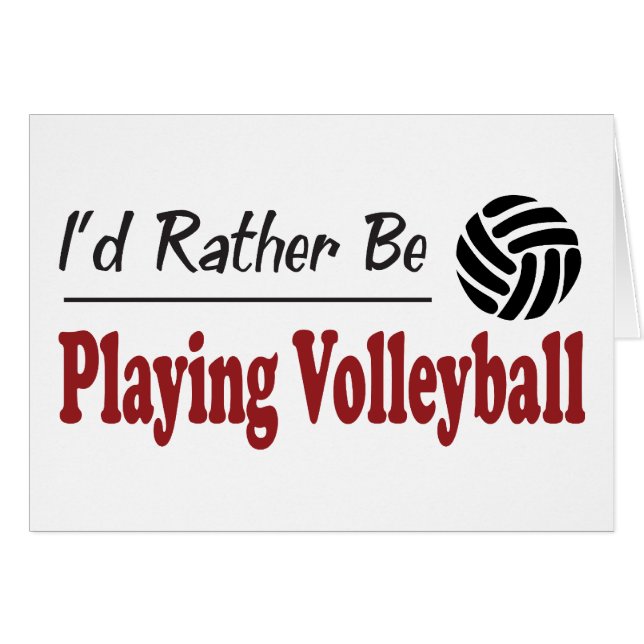 Rather Be Playing Volleyball (Front Horizontal)