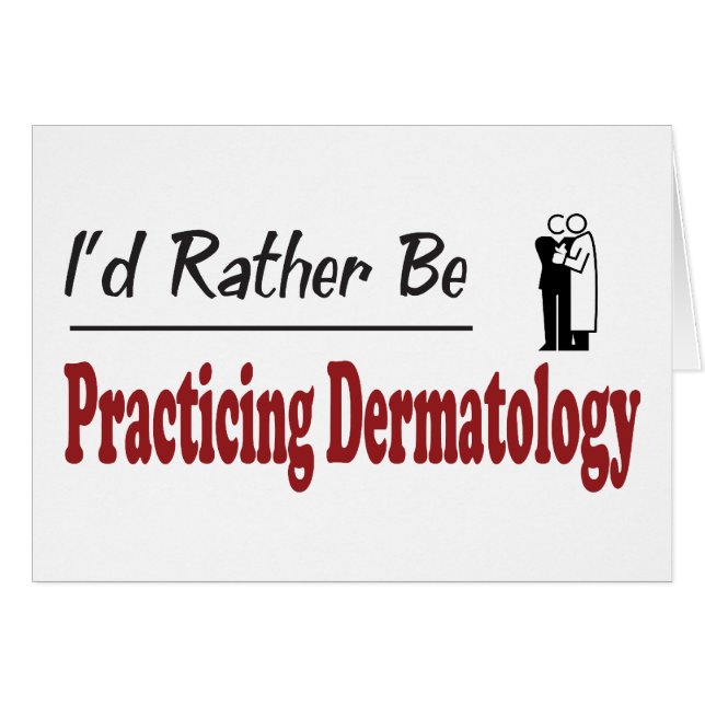 Rather Be Practicing Dermatology (Front Horizontal)