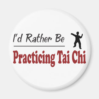 Rather Be Practicing Tai Chi Magnet