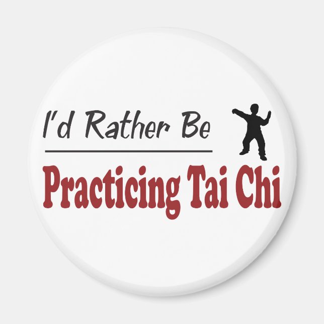 Rather Be Practicing Tai Chi Magnet (Front)