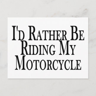 Rather Be Riding My Motorcycle Postcard