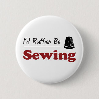 Rather Be Sewing 6 Cm Round Badge