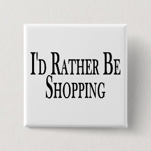 Rather Be Shopping 15 Cm Square Badge