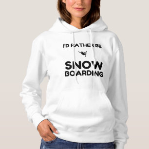 RATHER BE SNOWBOARDING HOODIE