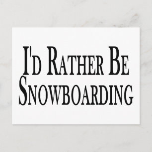 Rather Be Snowboarding Postcard