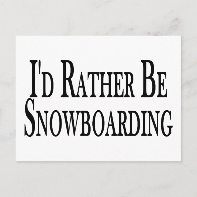 Rather Be Snowboarding Postcard (Front)