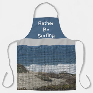 Rather Be Surfing Ocean Beach Chef Surfer Apron