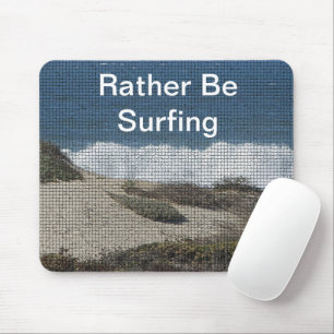 Rather Be Surfing Ocean Beach Travel Surfer Mouse Mat