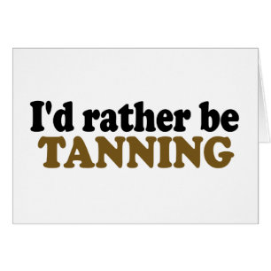 Rather Be Tanning