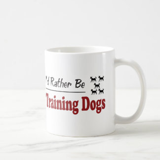 Rather Be Training Dogs Coffee Mug