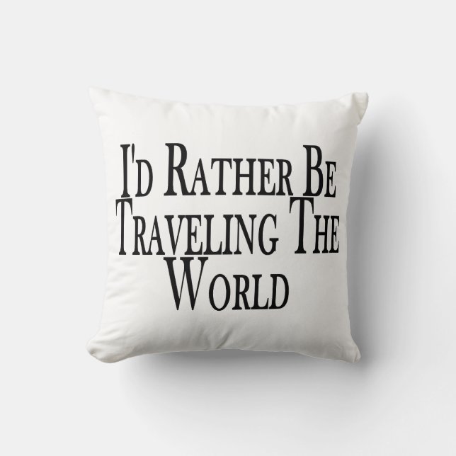 Rather Be Travelling The World Cushion (Front)
