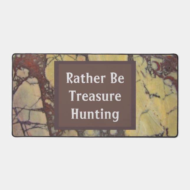 Rather Be Treasure Hunting Gemstone Polish Stone Desk Mat (Front)