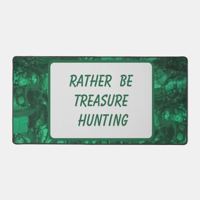 Rather Be Treasure Hunting Marbled Green Gemstone Desk Mat (Front)