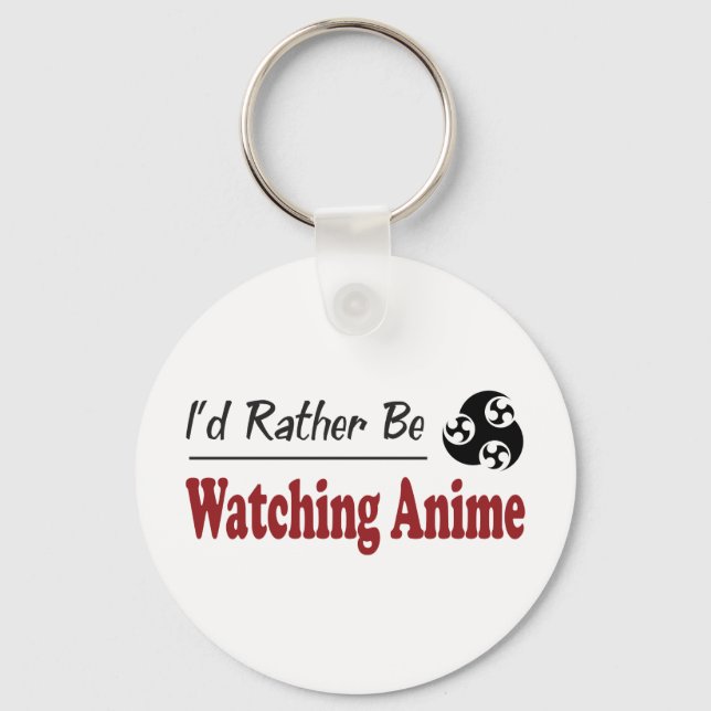 Rather Be Watching Anime Key Ring (Front)