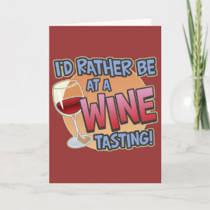 Rather Be Wine Tasting Greeting Card