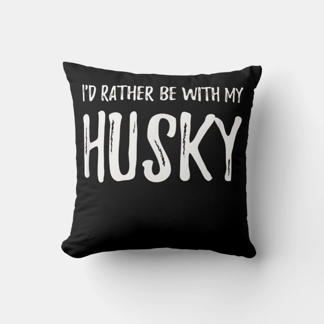 Rather Be With My Husky | Funny Dog Gift Cushion (Front)