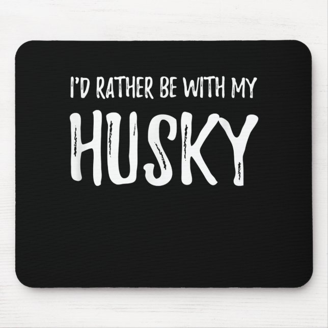 Rather Be With My Husky | Funny Dog Gift Mouse Mat (Front)