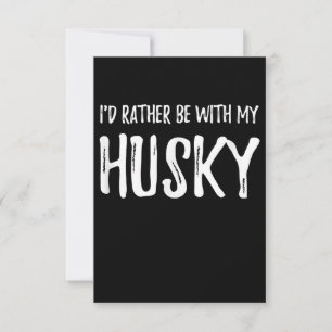 Rather Be With My Husky Funny Dog Gift RSVP Card