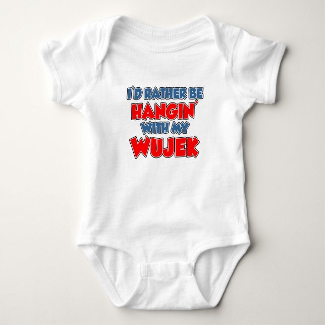 Rather Be With Wujek Baby Bodysuit (Front)