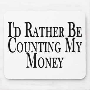 Rather Count Money Mouse Mat