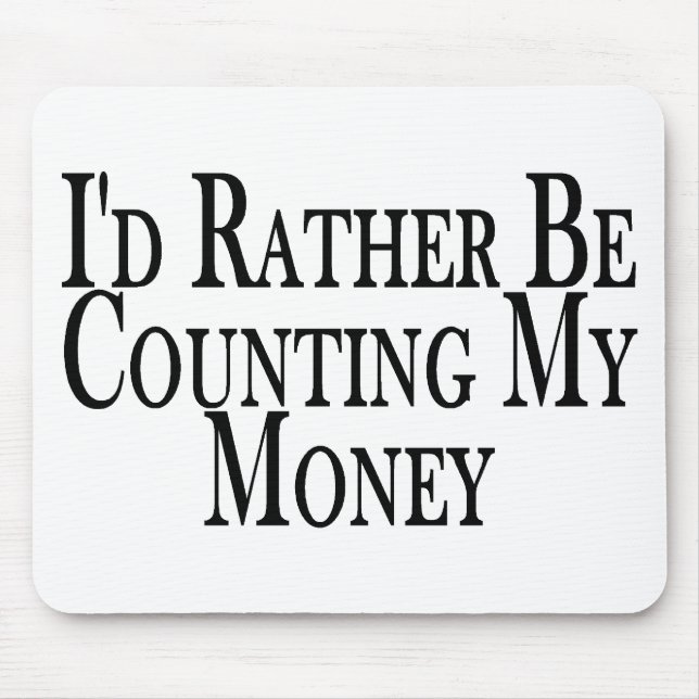 Rather Count Money Mouse Mat (Front)