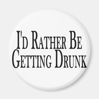 Rather Get Drunk Magnet