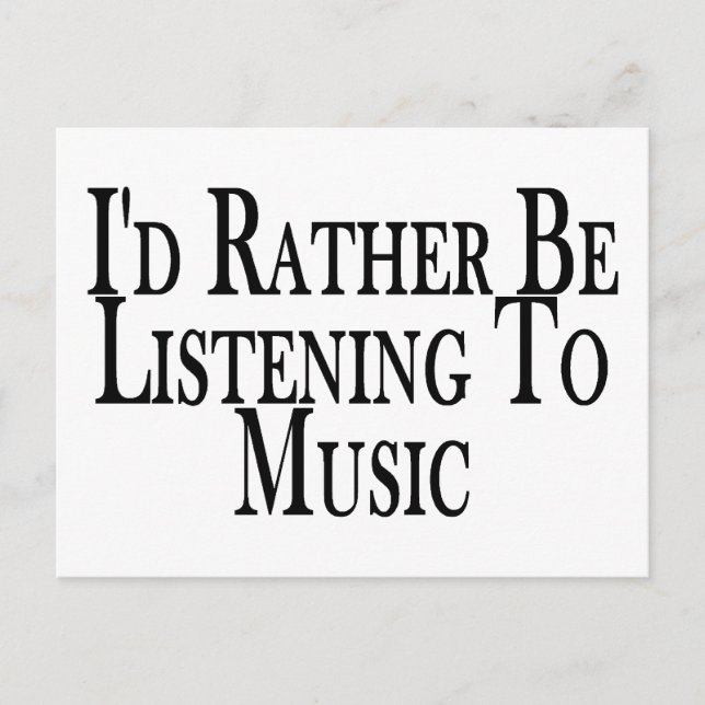 Rather Listen To Music Postcard (Front)