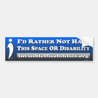 Rather Not Have This Disability - Bumper Sticker