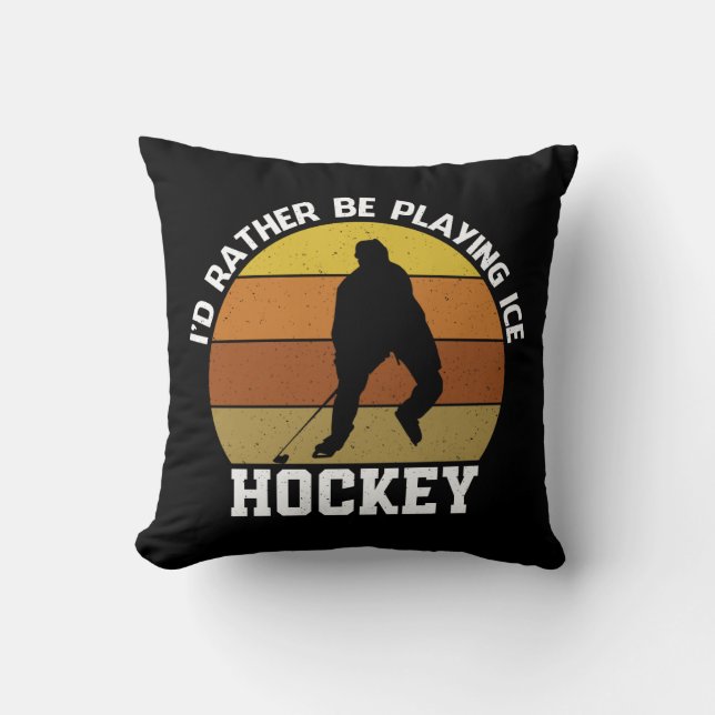 Rather Play Ice Hockey Cushion (Front)