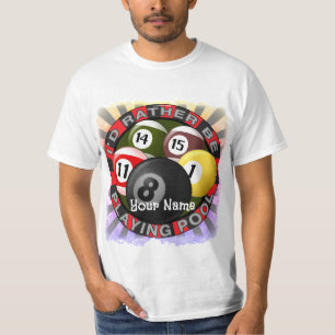 Rather Play Pool  T-Shirt