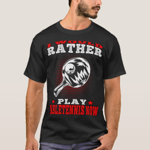 rather play tabletennis Young Table Tennis Players T-Shirt