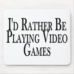 Rather Play Video Games Mouse Mat