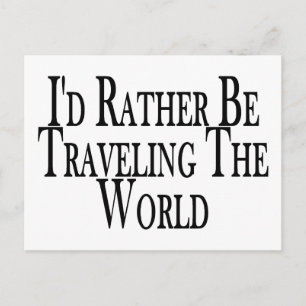 Rather Travel The World Postcard