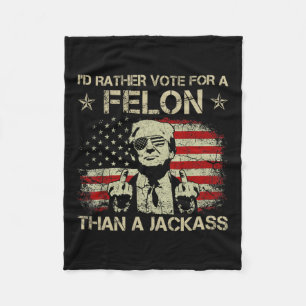 Rather Vote For A Felon Than A Jack Trump America Fleece Blanket