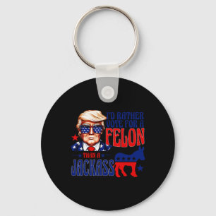Rather Vote For A Felon Than A Jack Trump Convicti Key Ring
