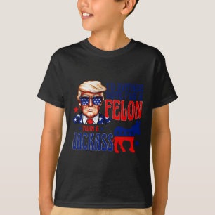 Rather Vote For A Felon Than A Jack Trump Convicti T-Shirt