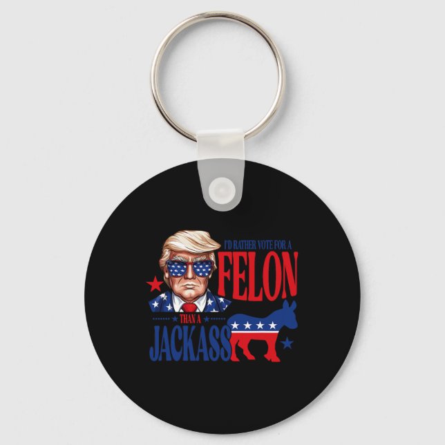 Rather Vote For A Felon Than Jack Support Trump 20 Key Ring (Front)