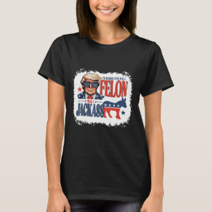 Rather Vote For Felon Than A Jack Funny Trump Sayi T-Shirt